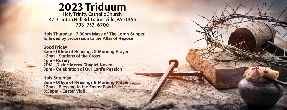 2023 TRIDUUM SCHEDULE – Holy Trinity Catholic Church, Gainesville, VA